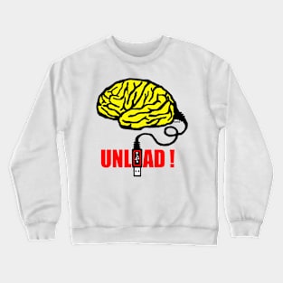 Brain to unload Crewneck Sweatshirt